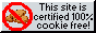 "This site is certified 100% cookie free!" button.