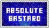 An image of a stamp with a white border and blue space background with quickly animating stars. It reads "ABSOLUTE BASTARD" in white in the center.