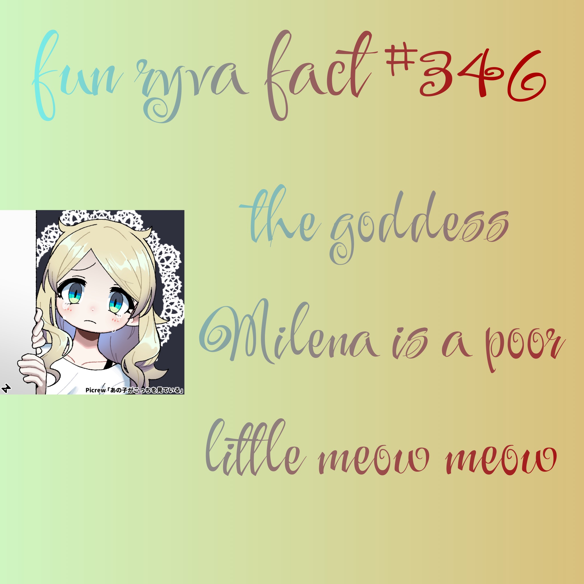 A meme reading "fun ryva fact #346" above text reading "the goddess Milena is a poor little meow meow".